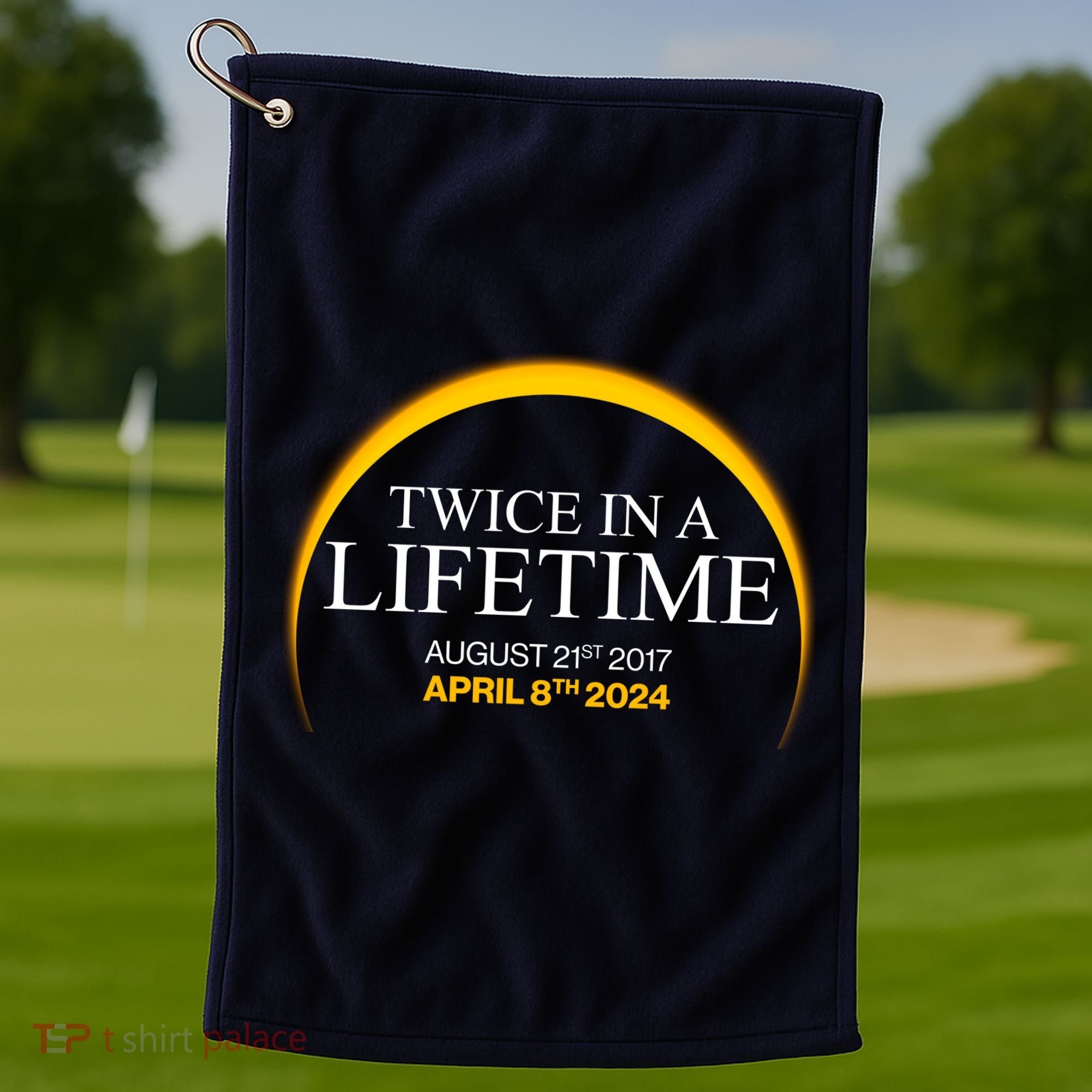Twice In A Lifetime Total Solar Eclipse April 8 2024 Golf Towel