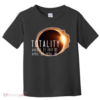 Twice in a Lifetime Totality Solar Eclipse 2017 & 2024 Toddler T-Shirt