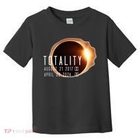 Twice in a Lifetime Totality Solar Eclipse 2017 & 2024 Toddler T-Shirt thumb 0