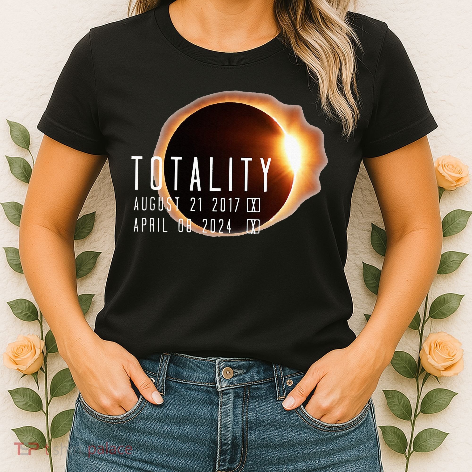 Twice in a Lifetime Totality Solar Eclipse 2017 & 2024 Women's T-Shirt
