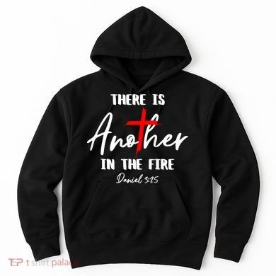 There Is Another In The Fire Christian Religious Hoodie