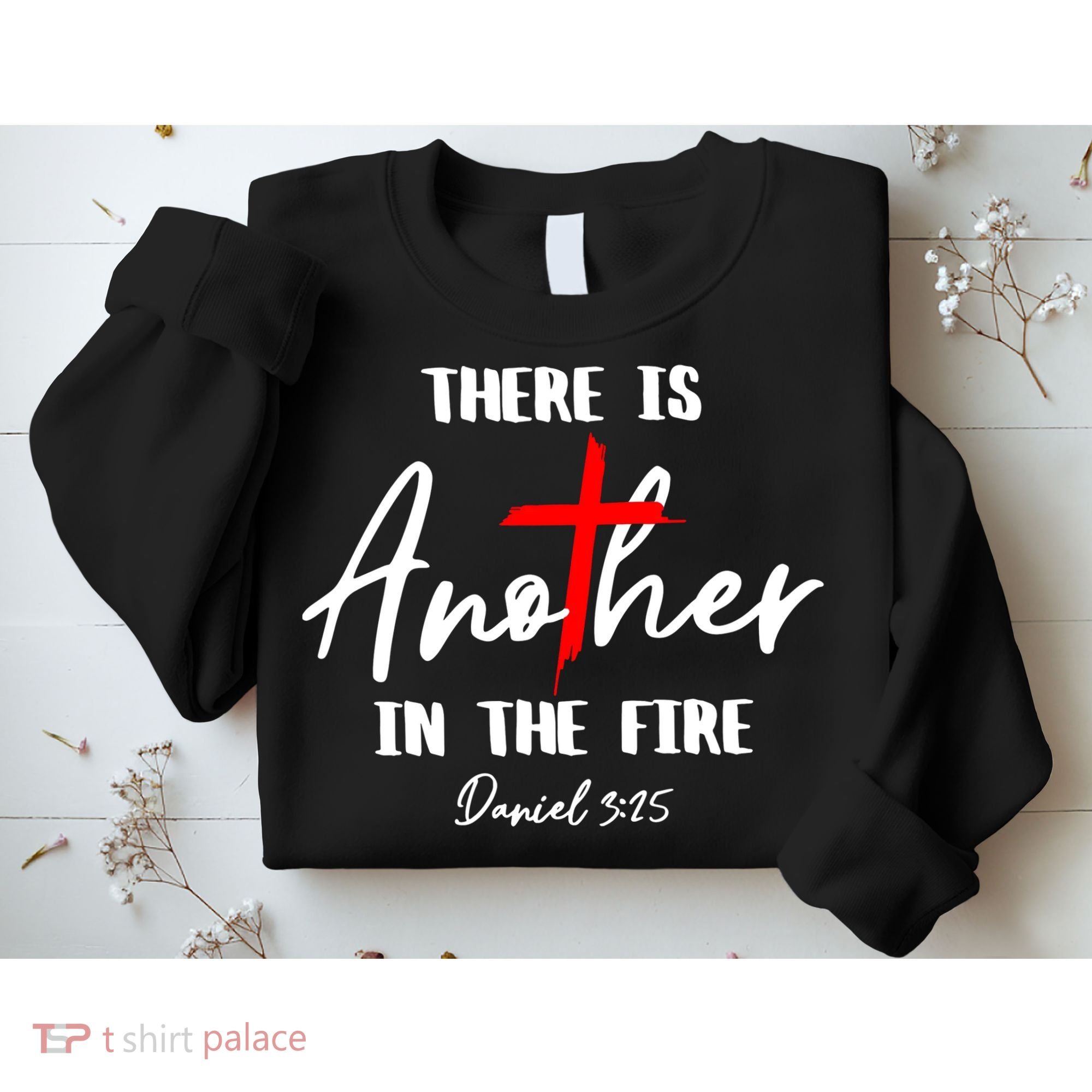 There Is Another In The Fire Christian Religious Sweatshirt