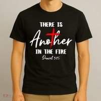 There Is Another In The Fire Christian Religious T-Shirt thumb 3