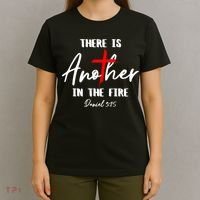 There Is Another In The Fire Christian Religious T-Shirt thumb 4