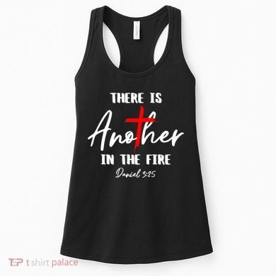 There Is Another In The Fire Christian Religious Women's Tank Top