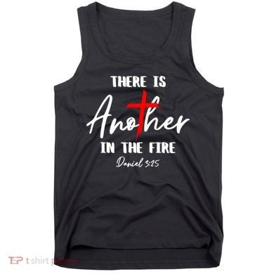 There Is Another In The Fire Christian Religious Tank Top