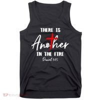 There Is Another In The Fire Christian Religious Tank Top thumb 0