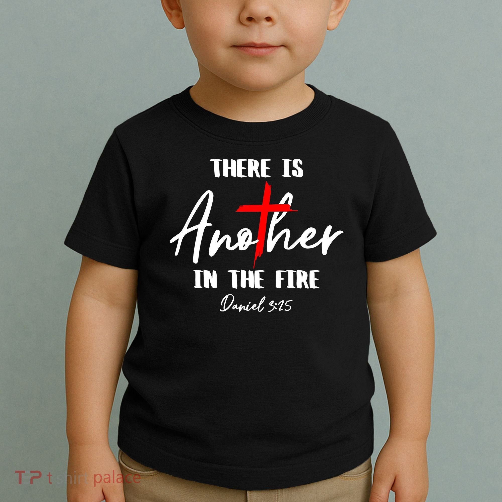 There Is Another In The Fire Christian Religious Toddler T-Shirt