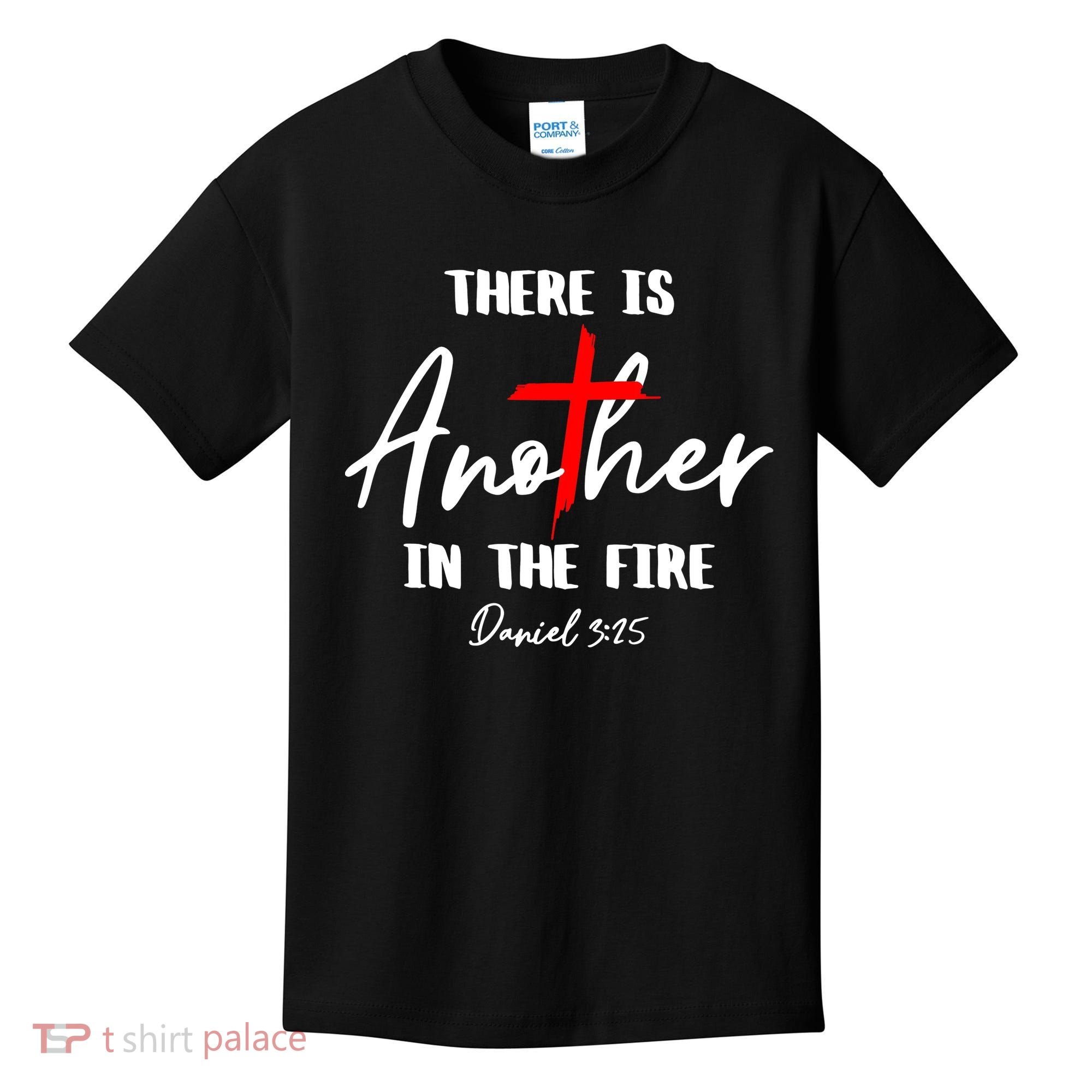 There Is Another In The Fire Christian Religious Kids T-Shirt