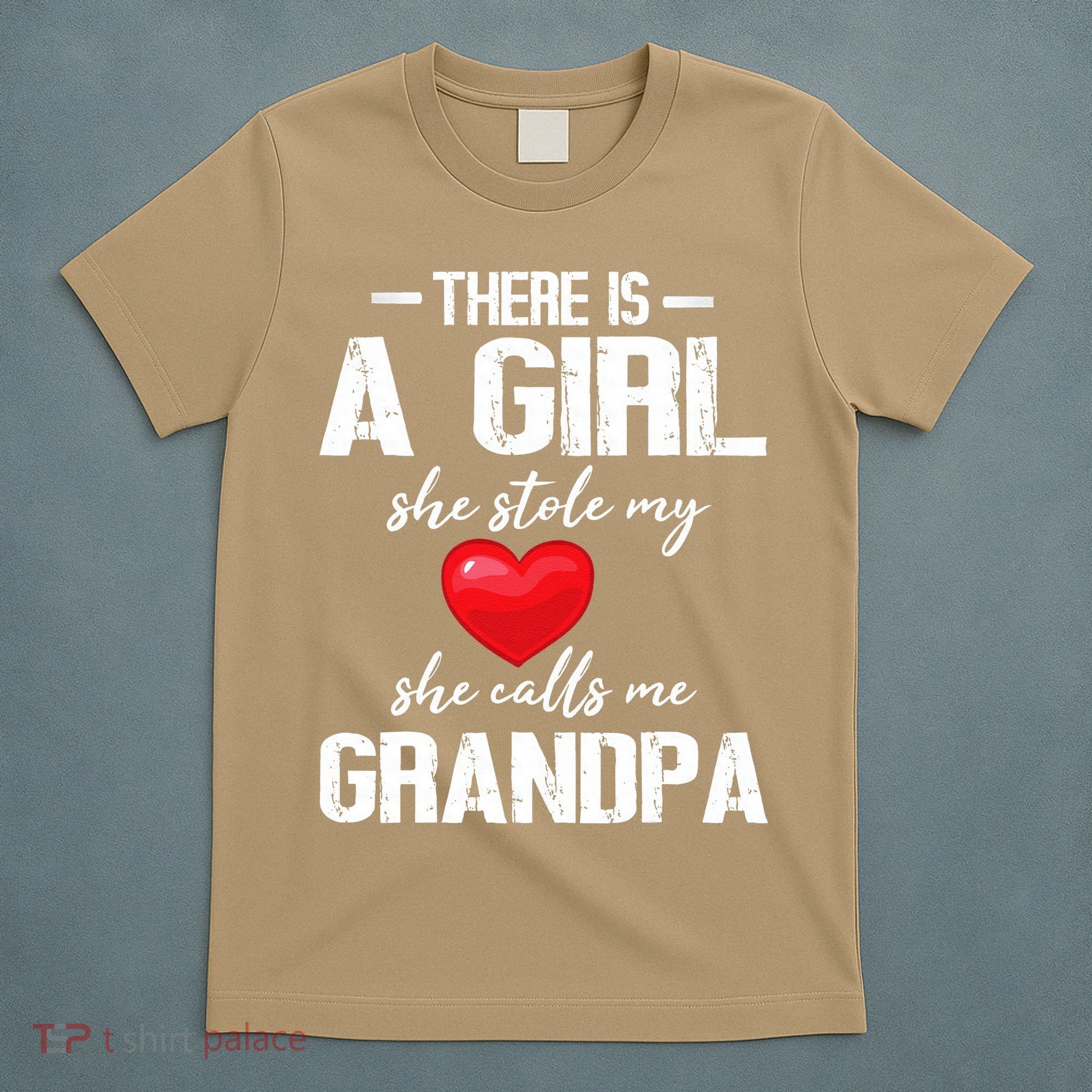 There Is A Who Stole My Heart She Calls Me Grandpa Papa T-Shirt