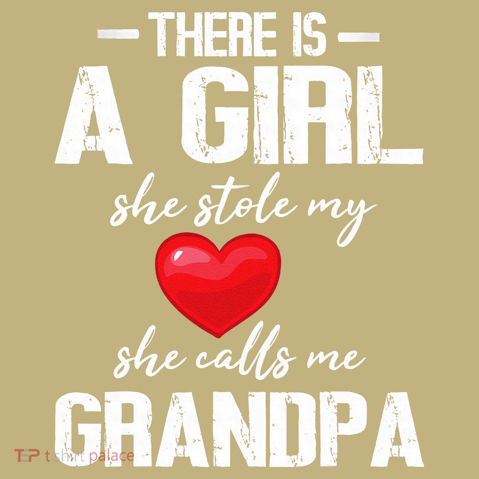 There Is A Who Stole My Heart She Calls Me Grandpa Papa T-Shirt