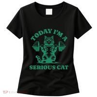 Today IM A Serious Cat Lifting Weights Gym Fitness Women's T-Shirt thumb 0