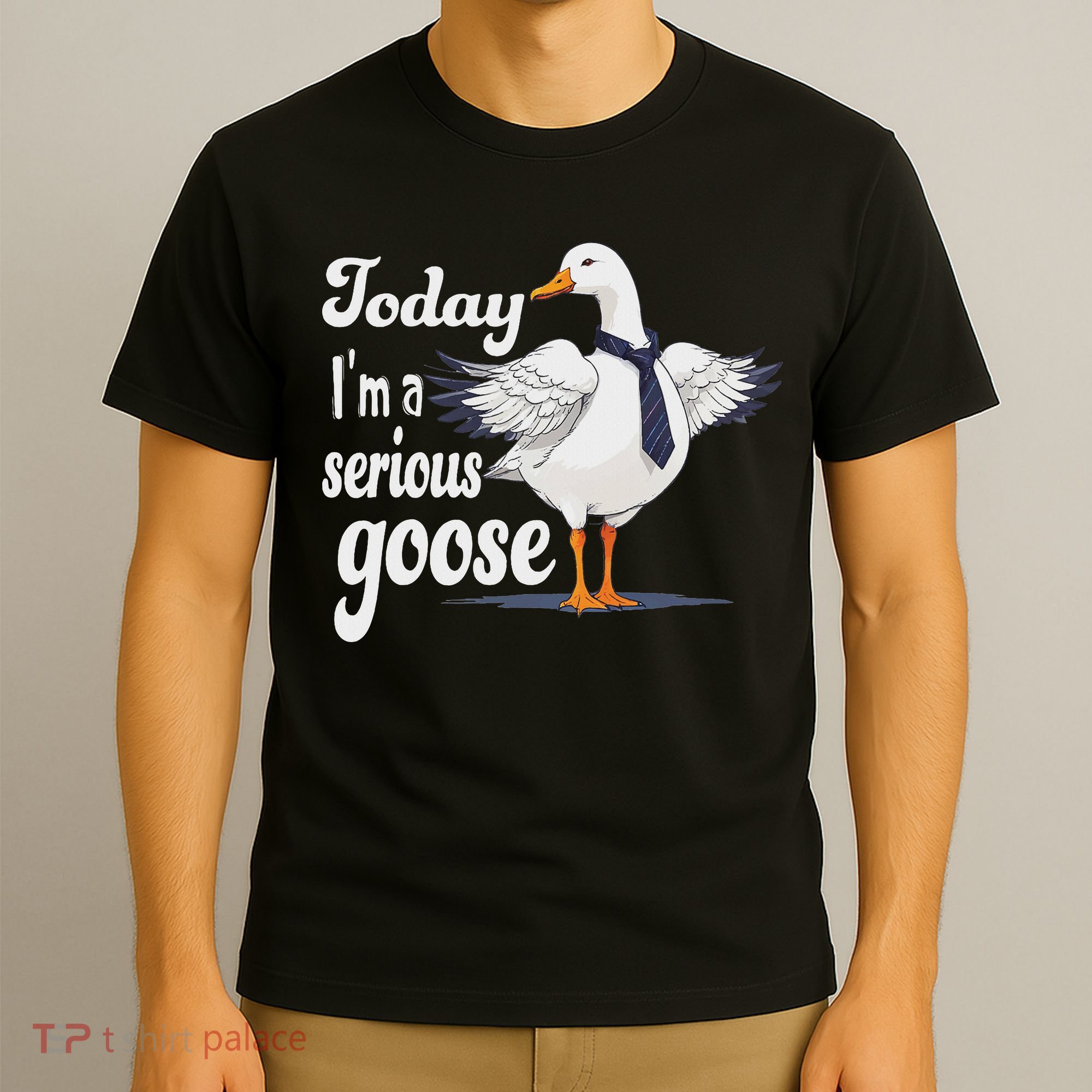Today I'm A Serious Goose Silly Goose Cute Funny. T-Shirt