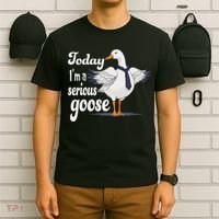 Today I'm A Serious Goose Silly Goose Cute Funny. T-Shirt thumb 6