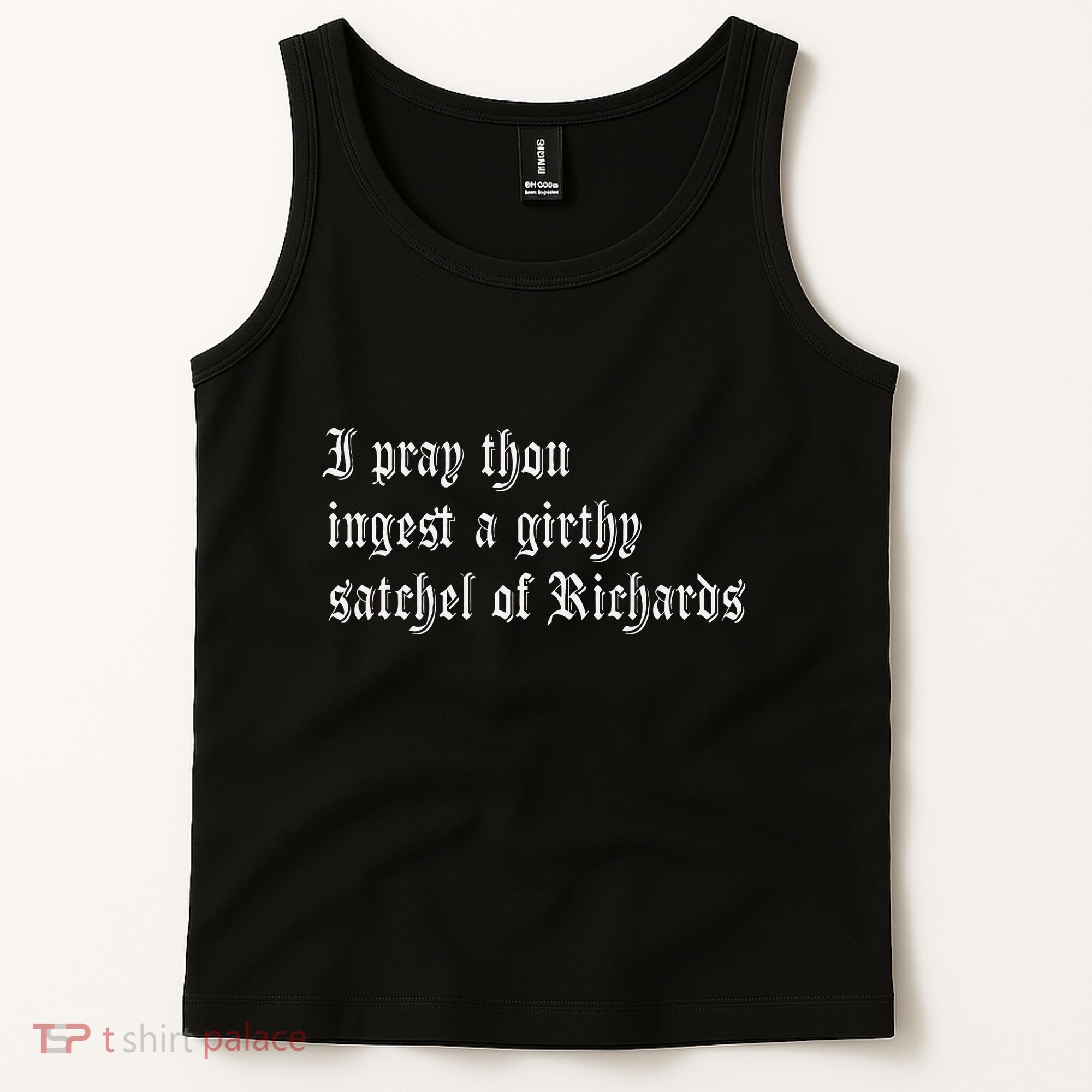 Thou Ingest A Satchel Of Richards Funny Medieval Meme Quote Tank Top