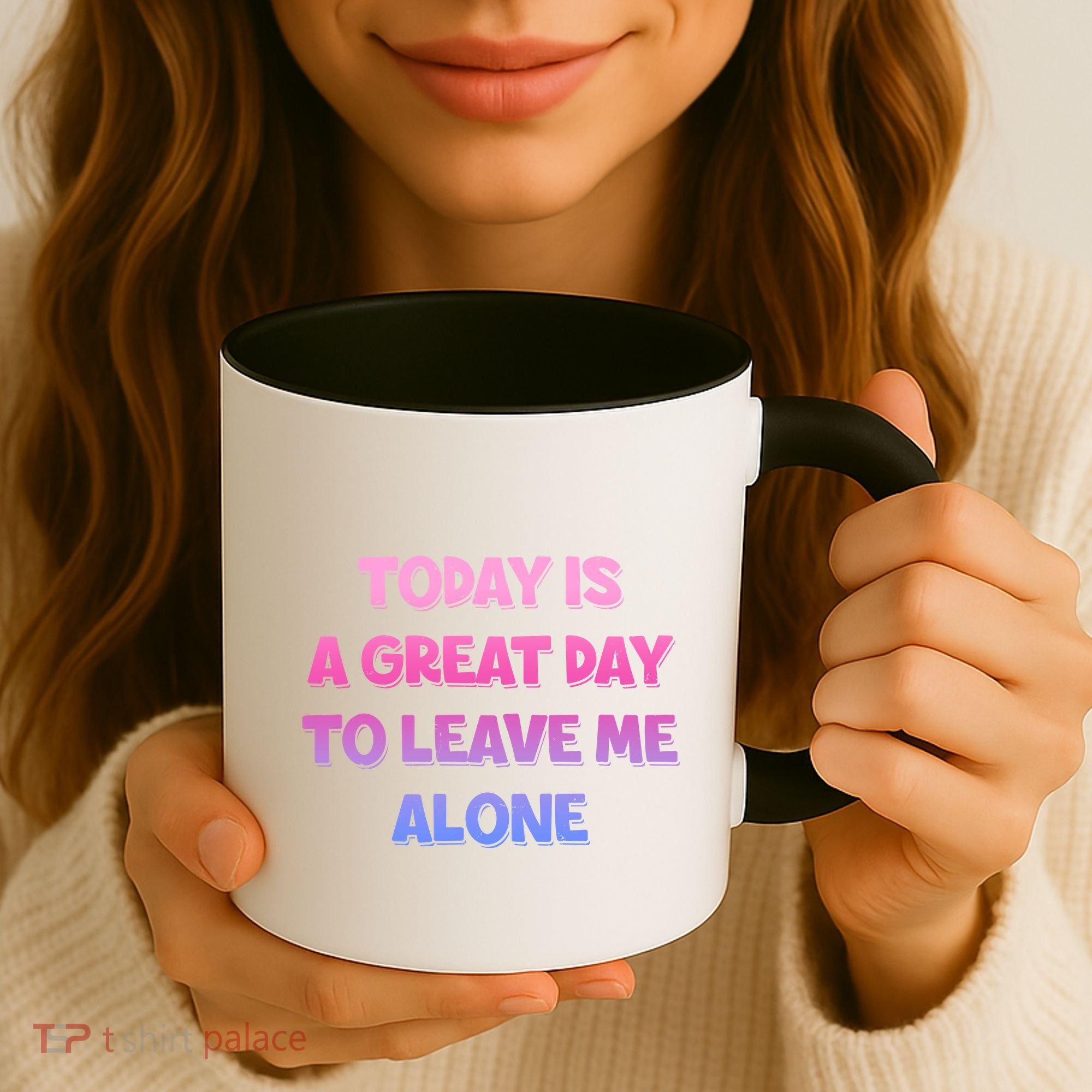 Today Is A Great Day To Leave Me Alone Coffee Mug