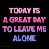 Today Is A Great Day To Leave Me Alone Coffee Mug thumb 5