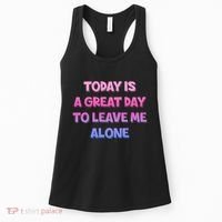 Today Is A Great Day To Leave Me Alone Women's Tank Top thumb 0