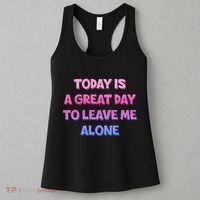 Today Is A Great Day To Leave Me Alone Women's Tank Top thumb 3
