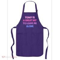 Today Is A Great Day To Leave Me Alone Apron thumb 0