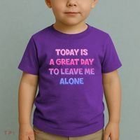 Today Is A Great Day To Leave Me Alone Toddler T-Shirt thumb 2