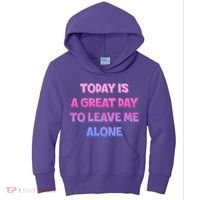 Today Is A Great Day To Leave Me Alone Kids Hoodie thumb 0