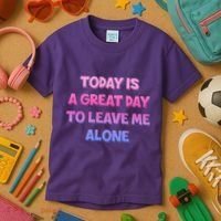 Today Is A Great Day To Leave Me Alone Kids T-Shirt thumb 3