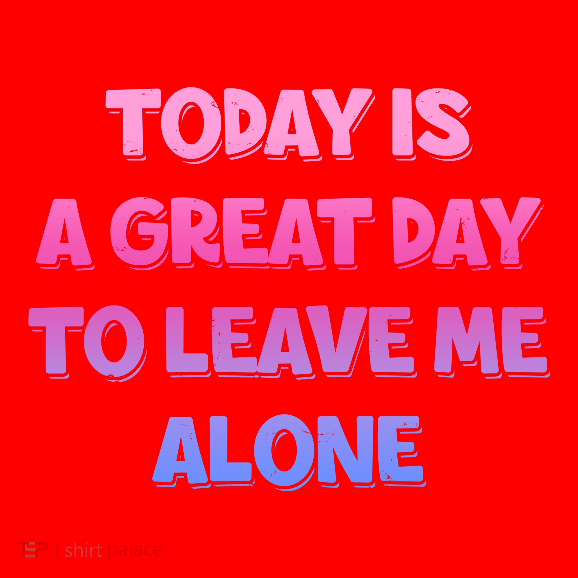 Today Is A Great Day To Leave Me Alone Santa Hat