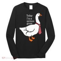 Today IM A Serious Goose Funny Cute Goose Long Sleeve Shirt thumb 0