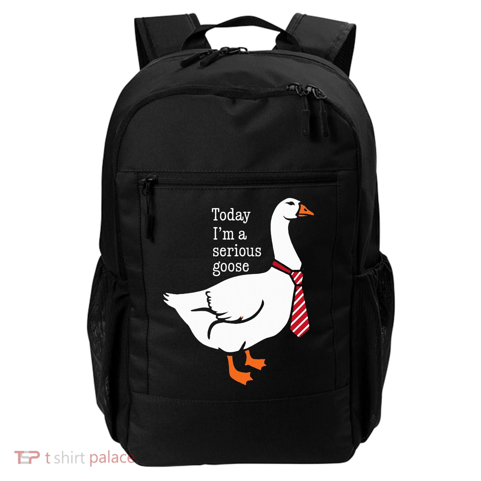 Today IM A Serious Goose Funny Cute Goose Backpack