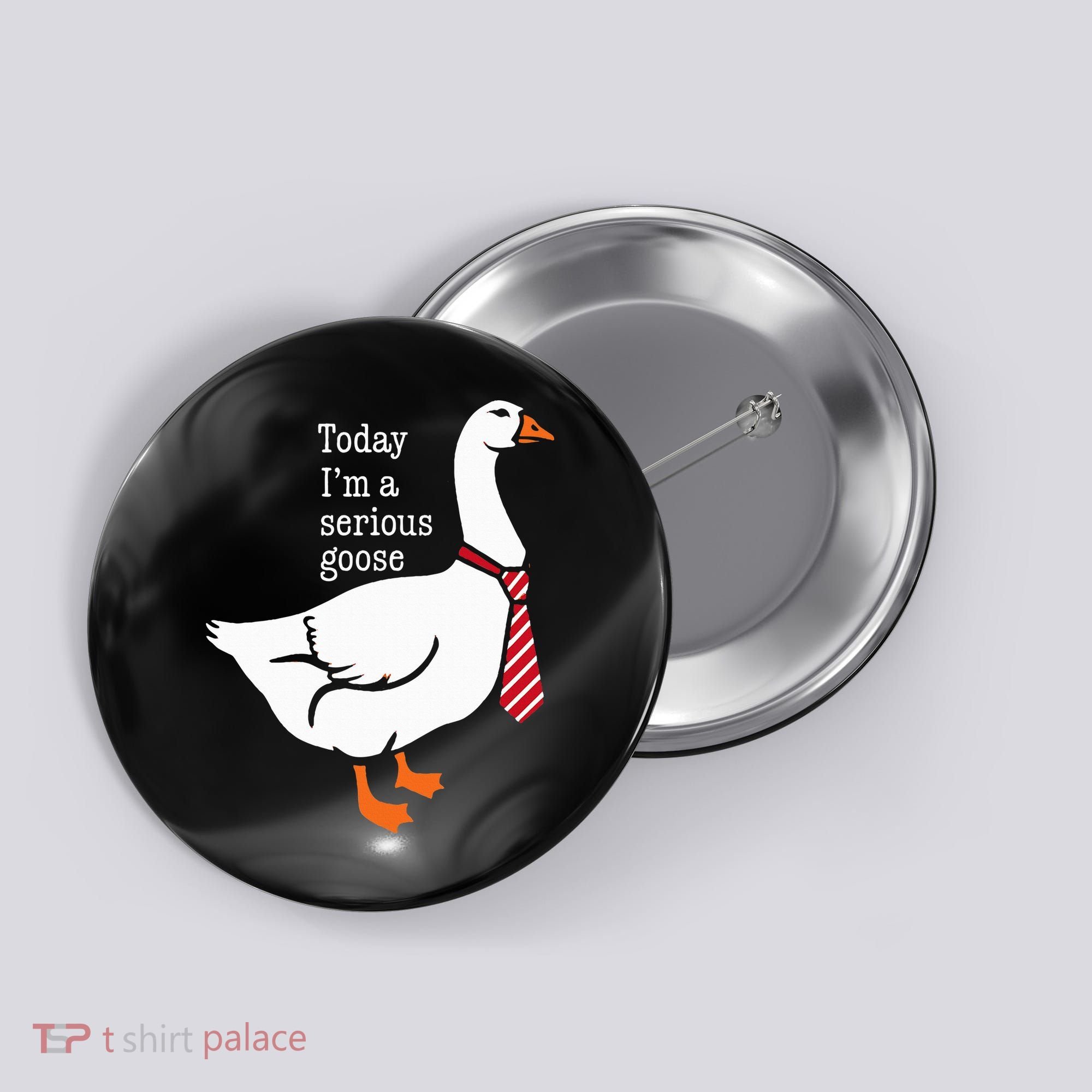 Today IM A Serious Goose Funny Cute Goose Button