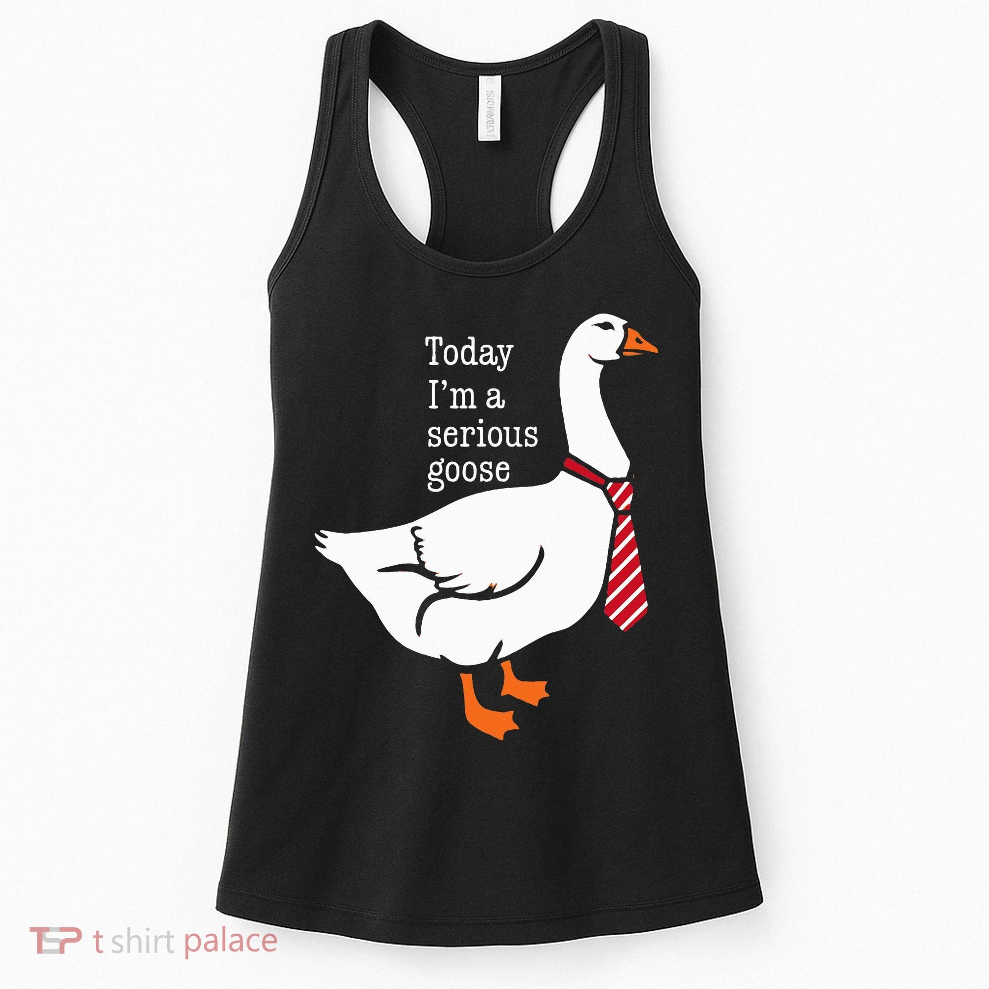 Today IM A Serious Goose Funny Cute Goose Women's Tank Top