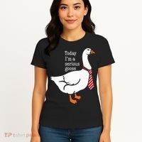 Today IM A Serious Goose Funny Cute Goose Women's T-Shirt thumb 4