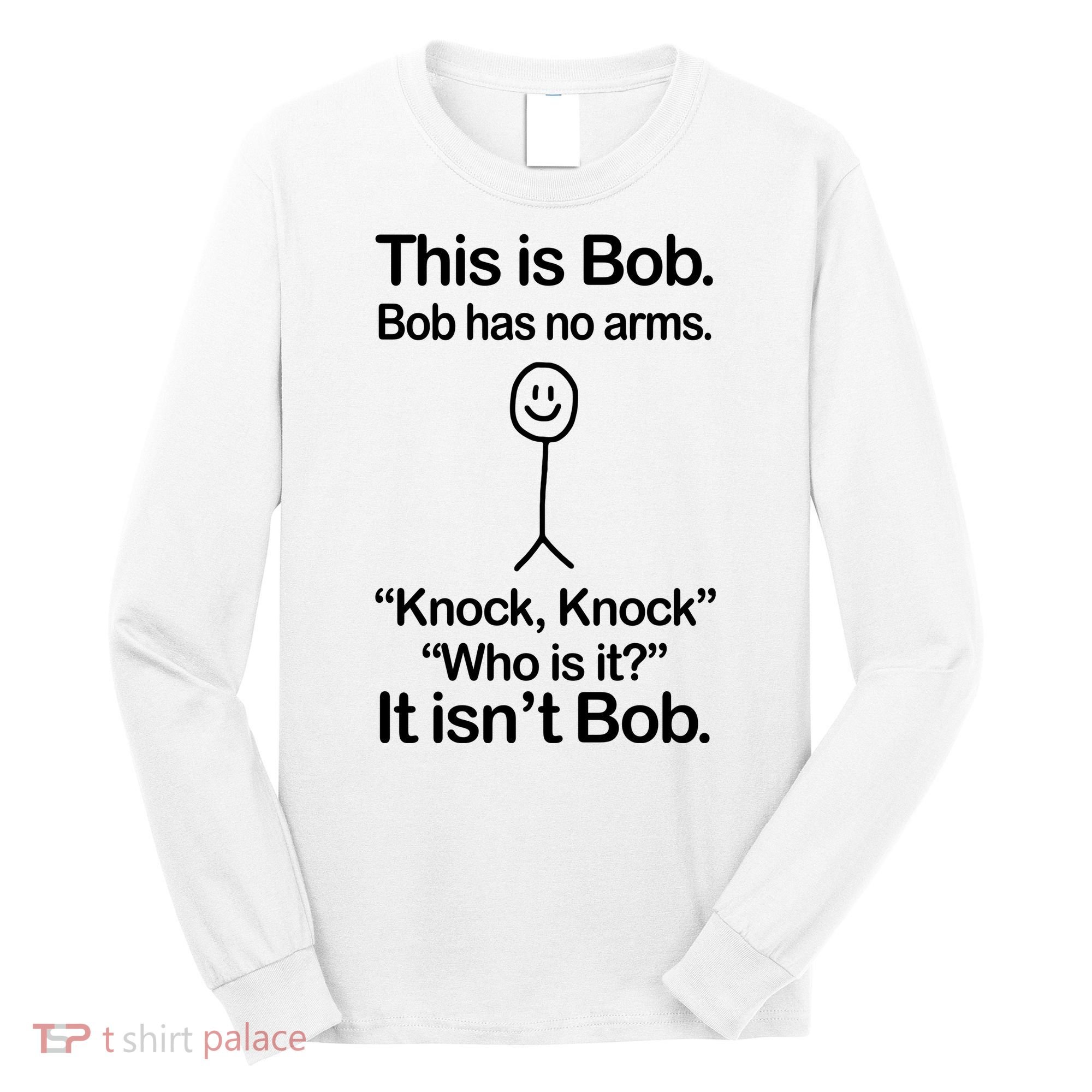 This Is Bob Knock Knock Funny Long Sleeve Shirt