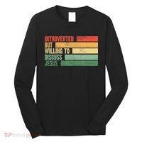 Trendy Introverted But Willing To Discuss Jesus Long Sleeve Shirt thumb 0
