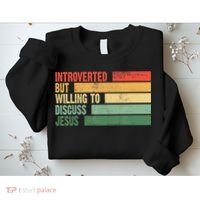 Trendy Introverted But Willing To Discuss Jesus Sweatshirt thumb 2
