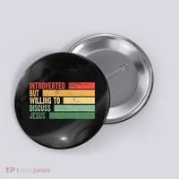 Trendy Introverted But Willing To Discuss Jesus Button thumb 0