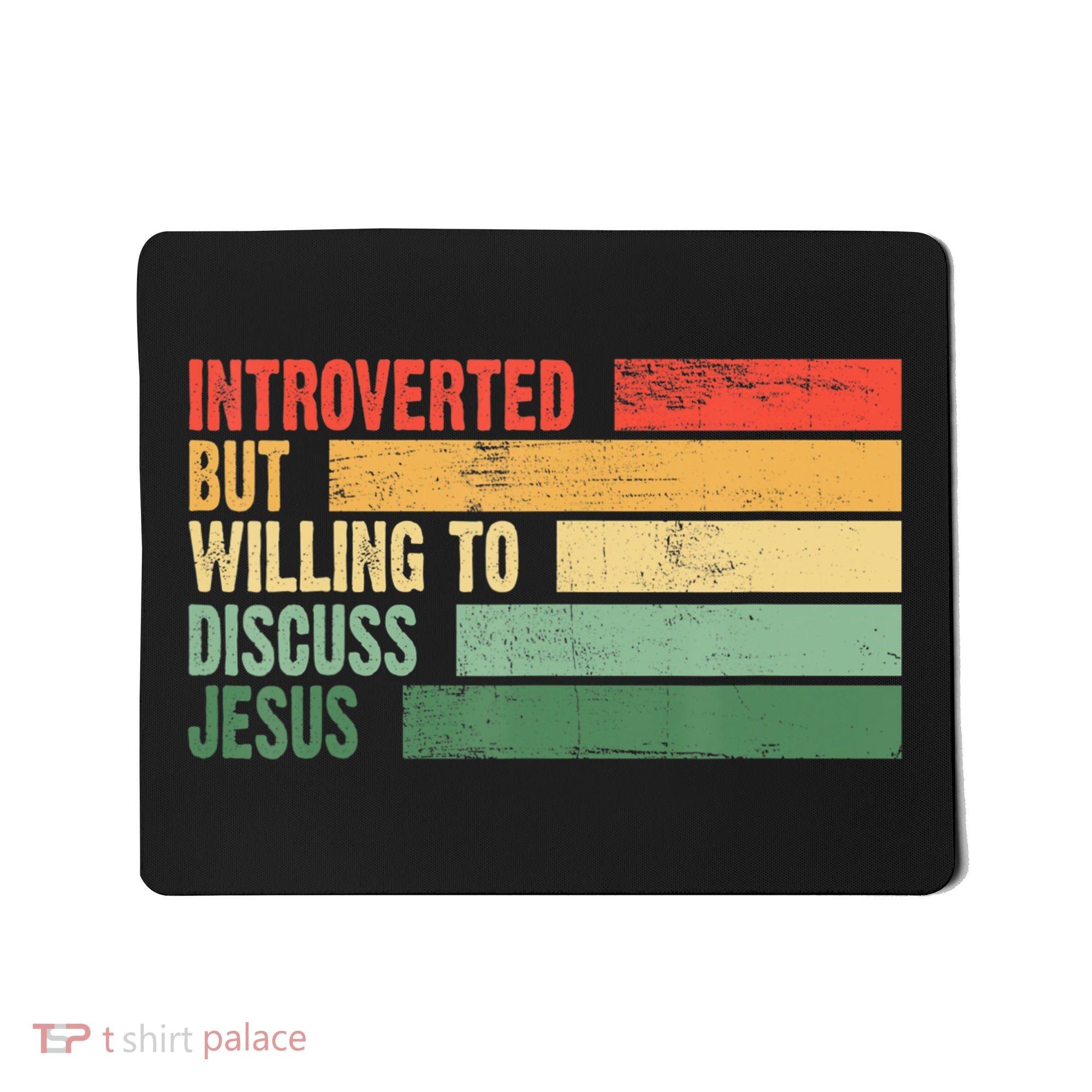 Trendy Introverted But Willing To Discuss Jesus Mousepad