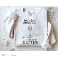 This Is Bob No Arms Knock Knock Stickman Joke Funny Sweatshirt thumb 2