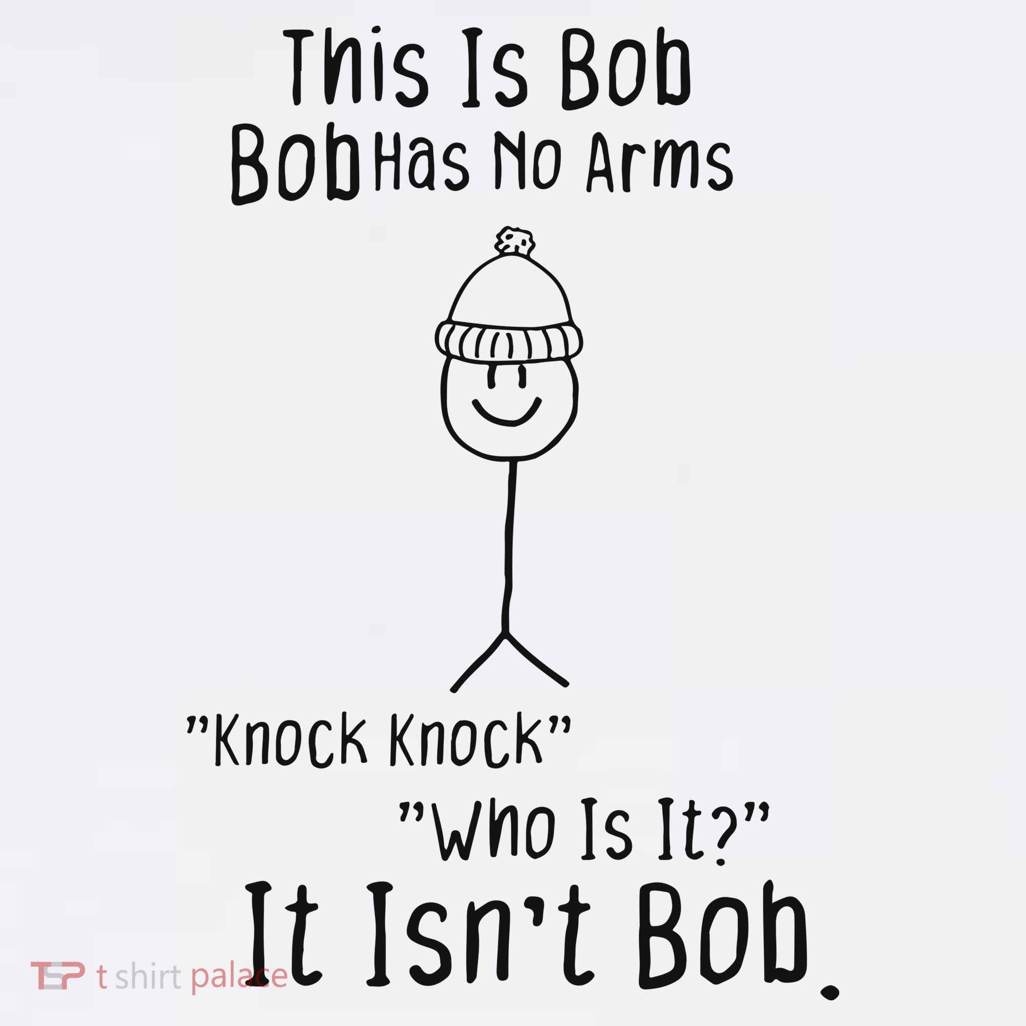 This Is Bob No Arms Knock Knock Stickman Joke Funny Sweatshirt