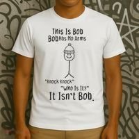 This Is Bob No Arms Knock Knock Stickman Joke Funny T-Shirt thumb 3