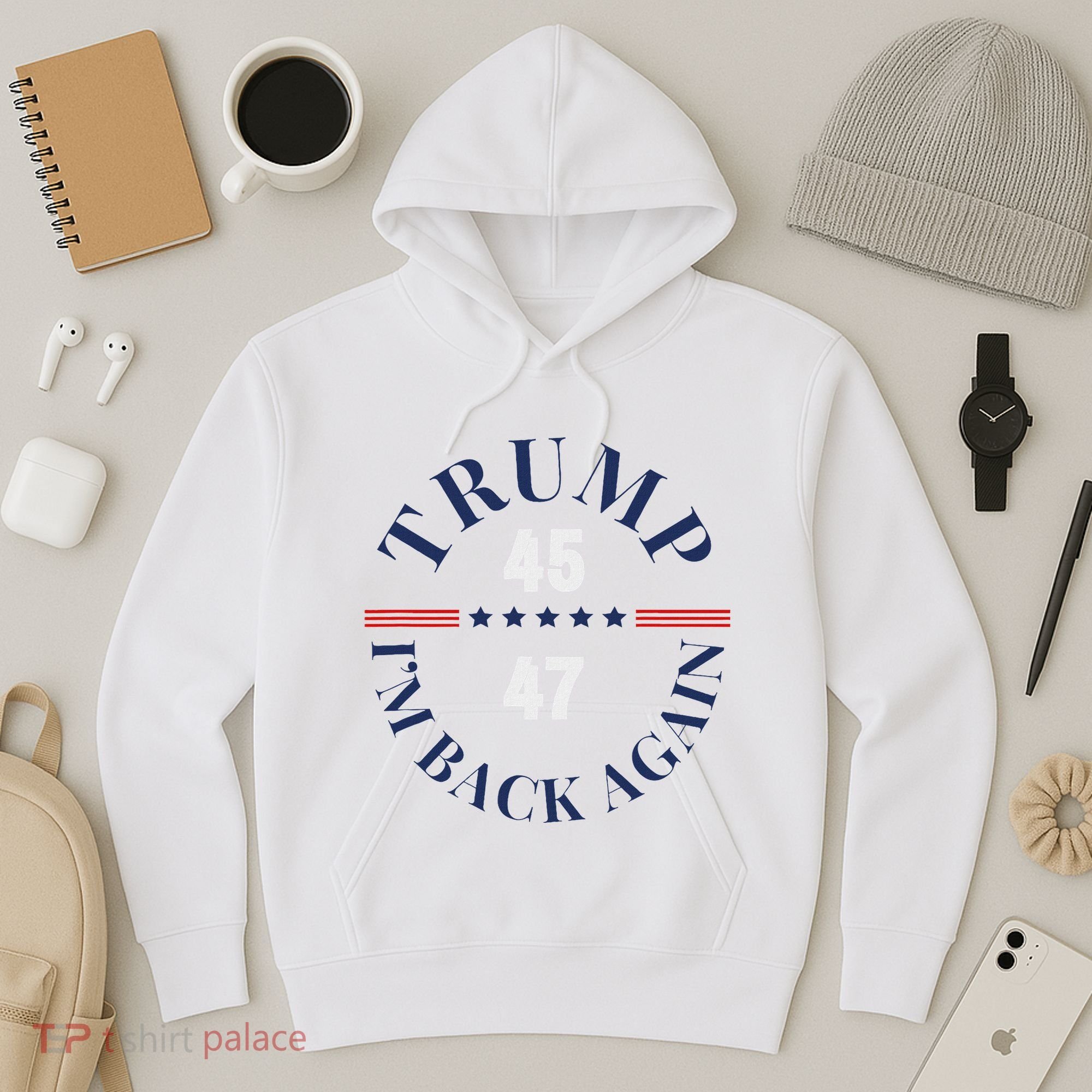 Trump IM Back Again Hoodie