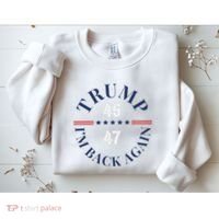 Trump IM Back Again Sweatshirt thumb 2