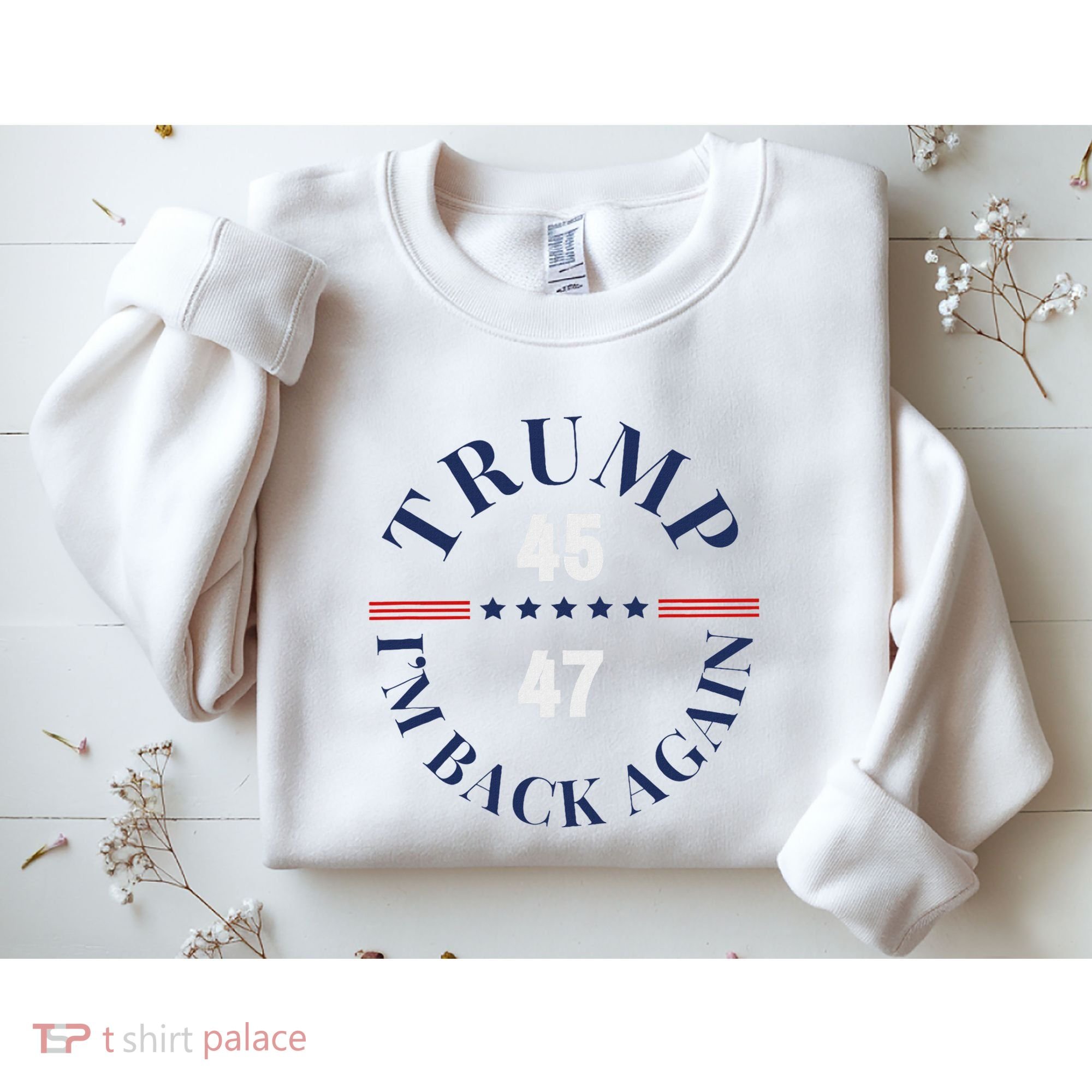 Trump IM Back Again Sweatshirt