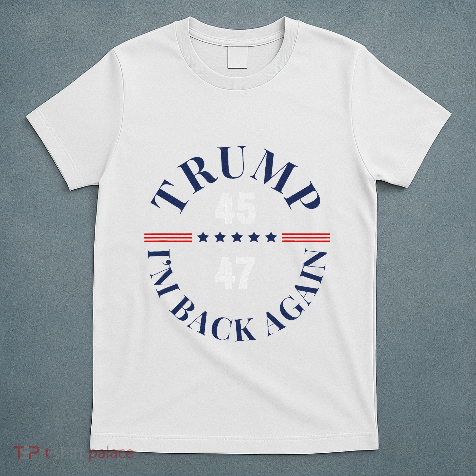 Trump IM Back Again T-Shirt