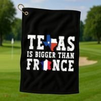 Texas Is Bigger Than France Funny Saying Cool Gift Golf Towel thumb 1
