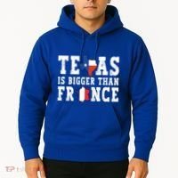 Texas Is Bigger Than France Funny Saying Cool Gift Hoodie thumb 2