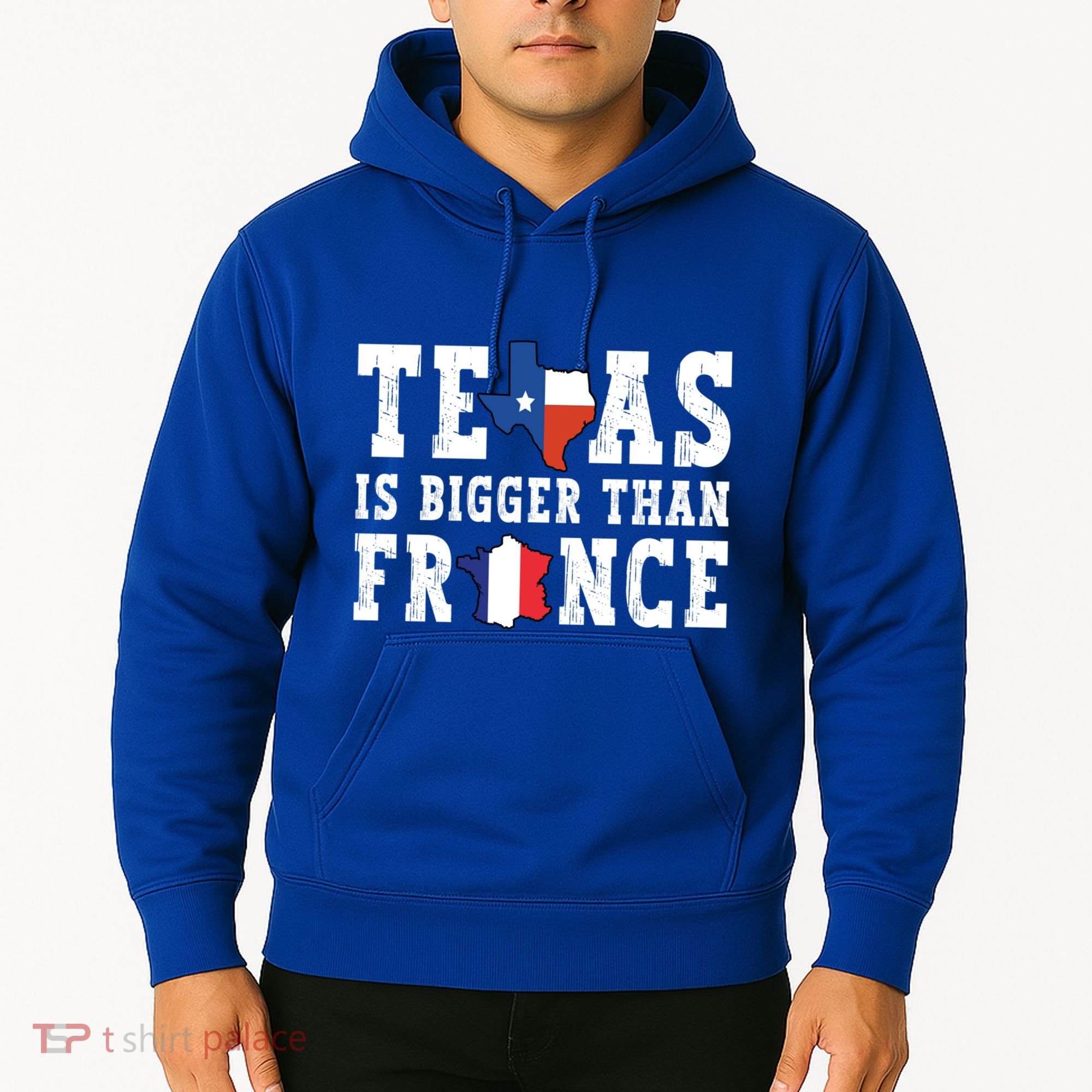 Texas Is Bigger Than France Funny Saying Cool Gift Hoodie