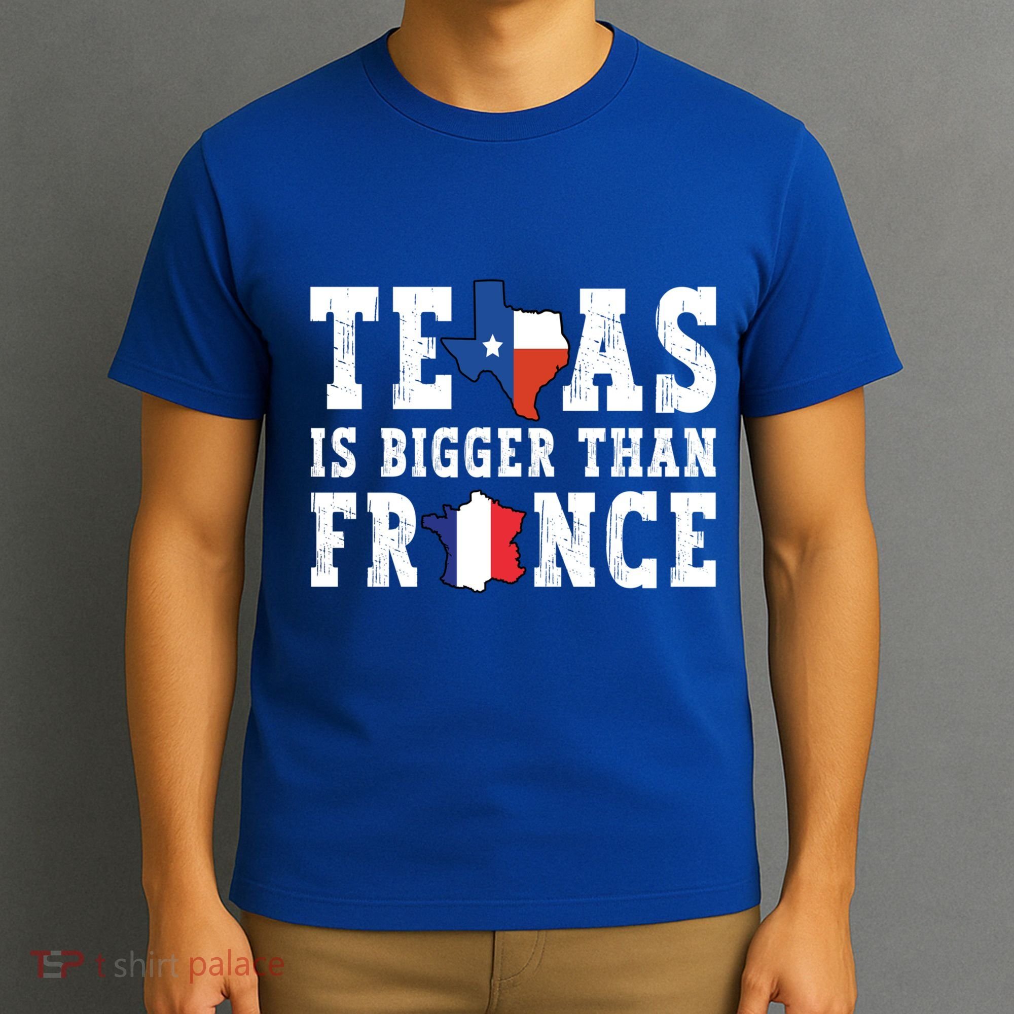 Texas Is Bigger Than France Funny Saying Cool Gift T-Shirt