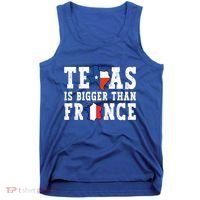 Texas Is Bigger Than France Funny Saying Cool Gift Tank Top thumb 0